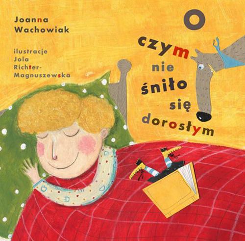 

O czym nie śniło się dorosłym
