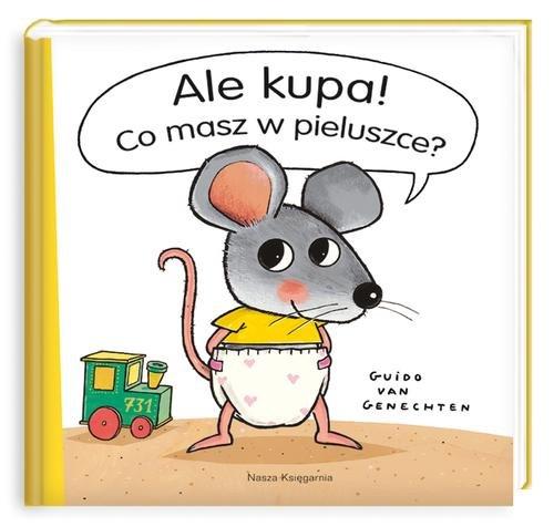 

Ale kupa! Co masz w pieluszce Guido van Genechten