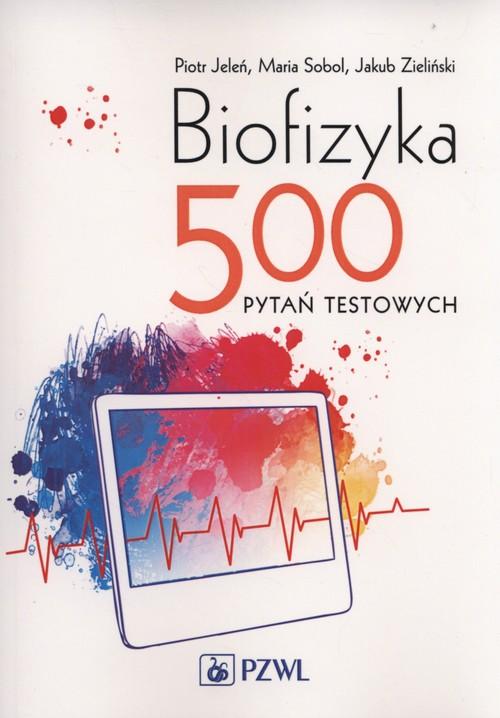 

Biofizyka. 500 pytań testowych. Jeleń Piotr, Sobol