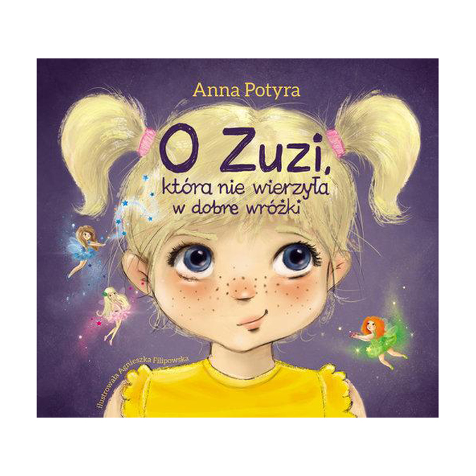 

O Zuzi, która nie wierzyła w dobre wróżki Skrzat