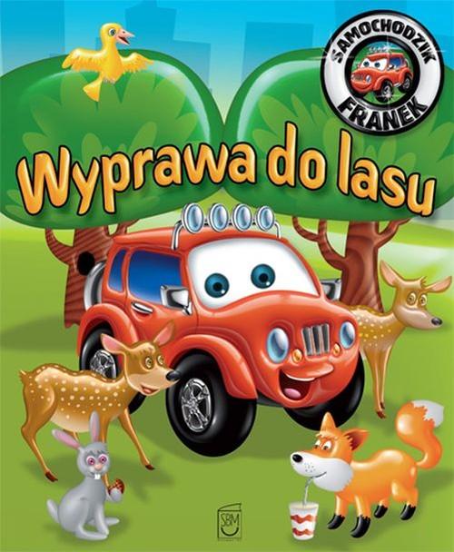 

Wyprawa do lasu Samochodzik Franek Elżbieta Wójcik