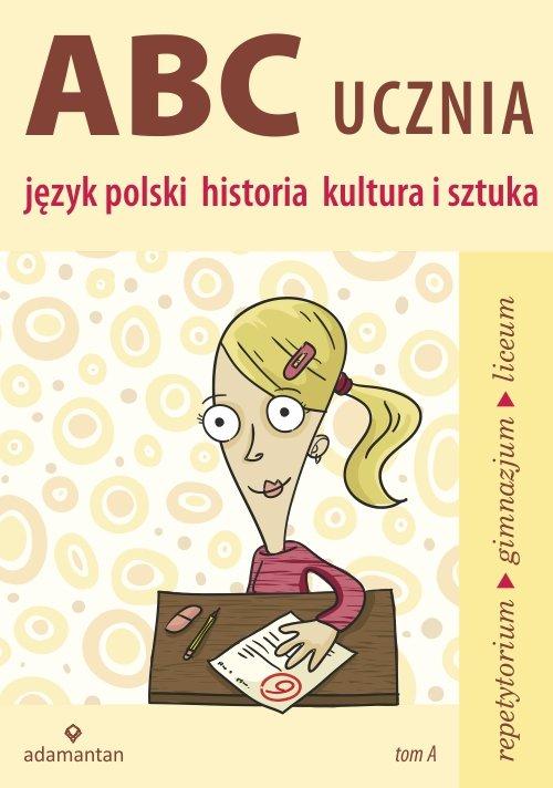 

Abc ucznia Język polski historia, kultura i sztuka