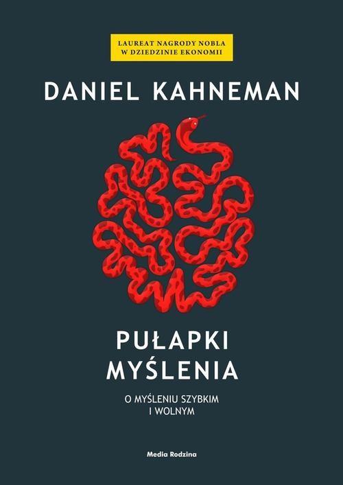 

Pułapki myślenia O myśleniu szybkim i wolnym Kahn