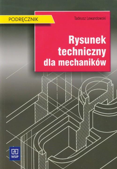 Rysunek techniczny dla mechaników podręcznik WSiP Tadeusz Lewandowski