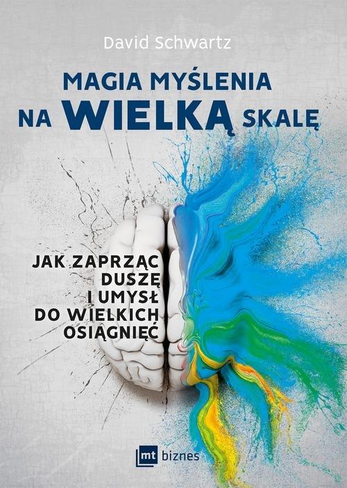 

Magia myślenia na wielką skalę David J. Schwartz