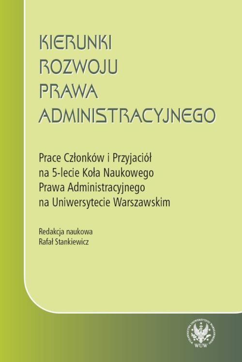 

Kierunki rozwoju prawa administracyjnego Prace Czł