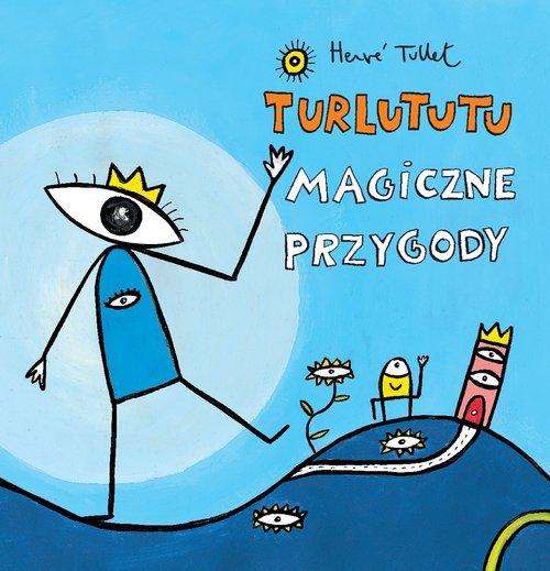 

Turlututu Magiczne przygody Hervé Tullet
