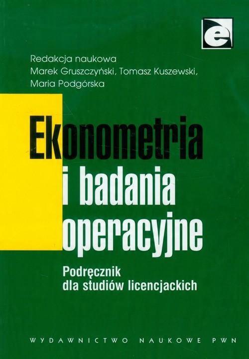 

Ekonometria i badania operacyjne Podręcznik