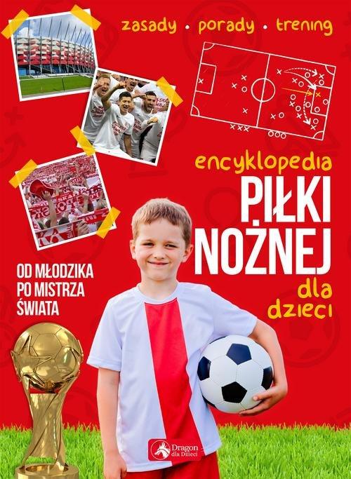 

Encyklopedia piłki nożnej dla dzieci Piotr Żak