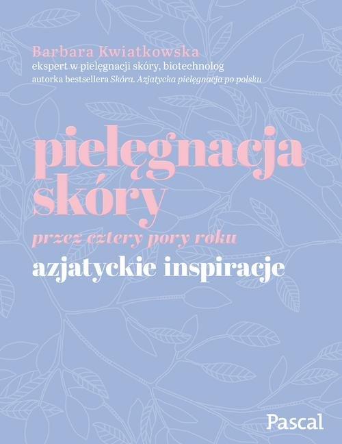 

Pielęgnacja skóry przez cztery pory roku. Azjatyck