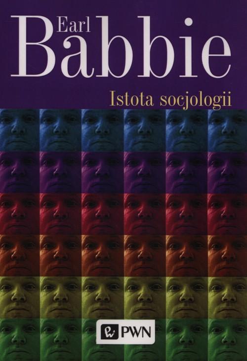 

Istota socjologii Babbie Earl
