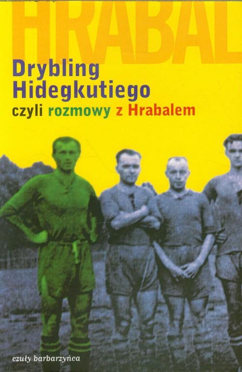 

Drybling Hidegkutiego czyli rozmowy z Hrabalem Las