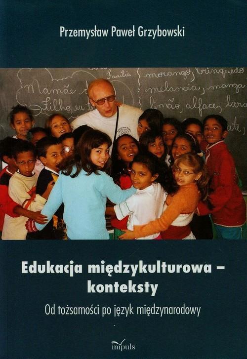 

Edukacja międzykulturowa konteksty Od tożsamości