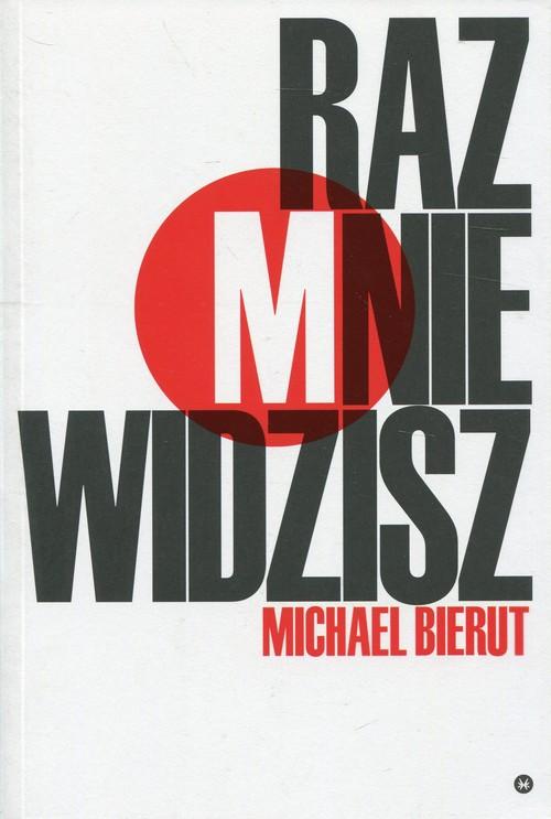 

Raz mnie widzisz, raz nie widzisz Michael Bierut