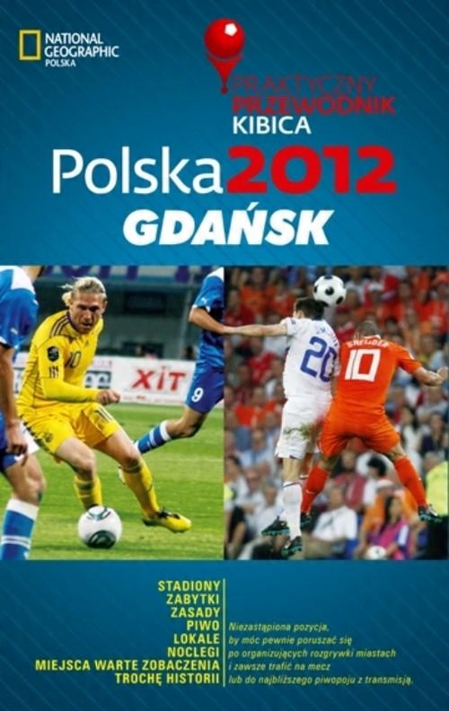 

Polska 2012 Gdańsk Praktyczny Przewodnik Kibica