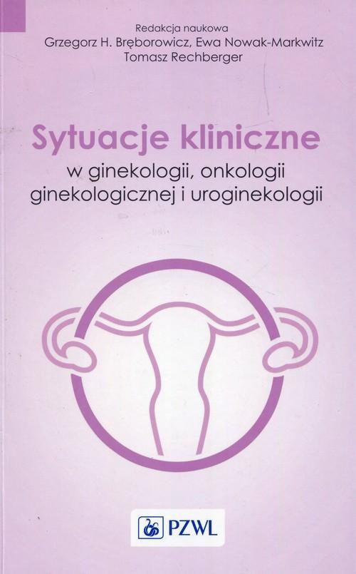 

Sytuacje kliniczne w ginekologii onkologii…