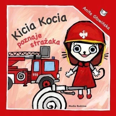 

Kicia Kocia poznaje strażaka Anita Głowińska