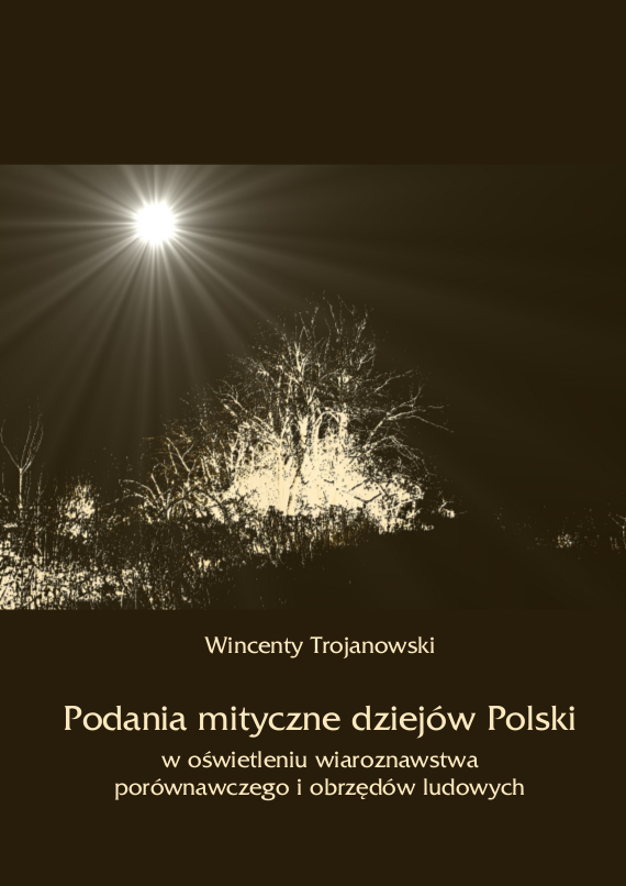 Podania mityczne dziejów Polski w. Trojanowski
