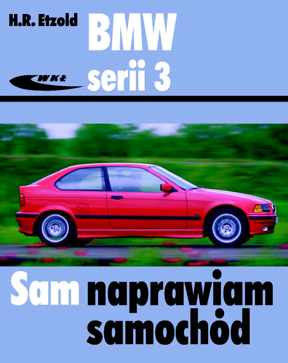 BMW SERII 3 typu E36 r. 1989 2000 SAM NAPRAWIAM