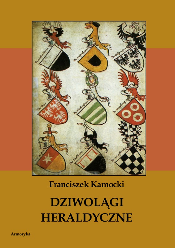 Dziwolągi heraldyczne - Franciszek Kamocki (herby)