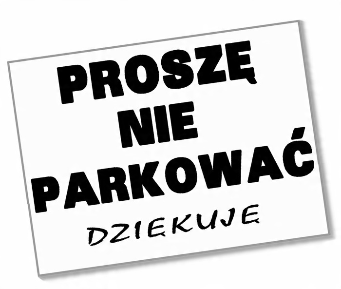 

Tabliczka Proszę Nie Parkować zakaz parkowania zna
