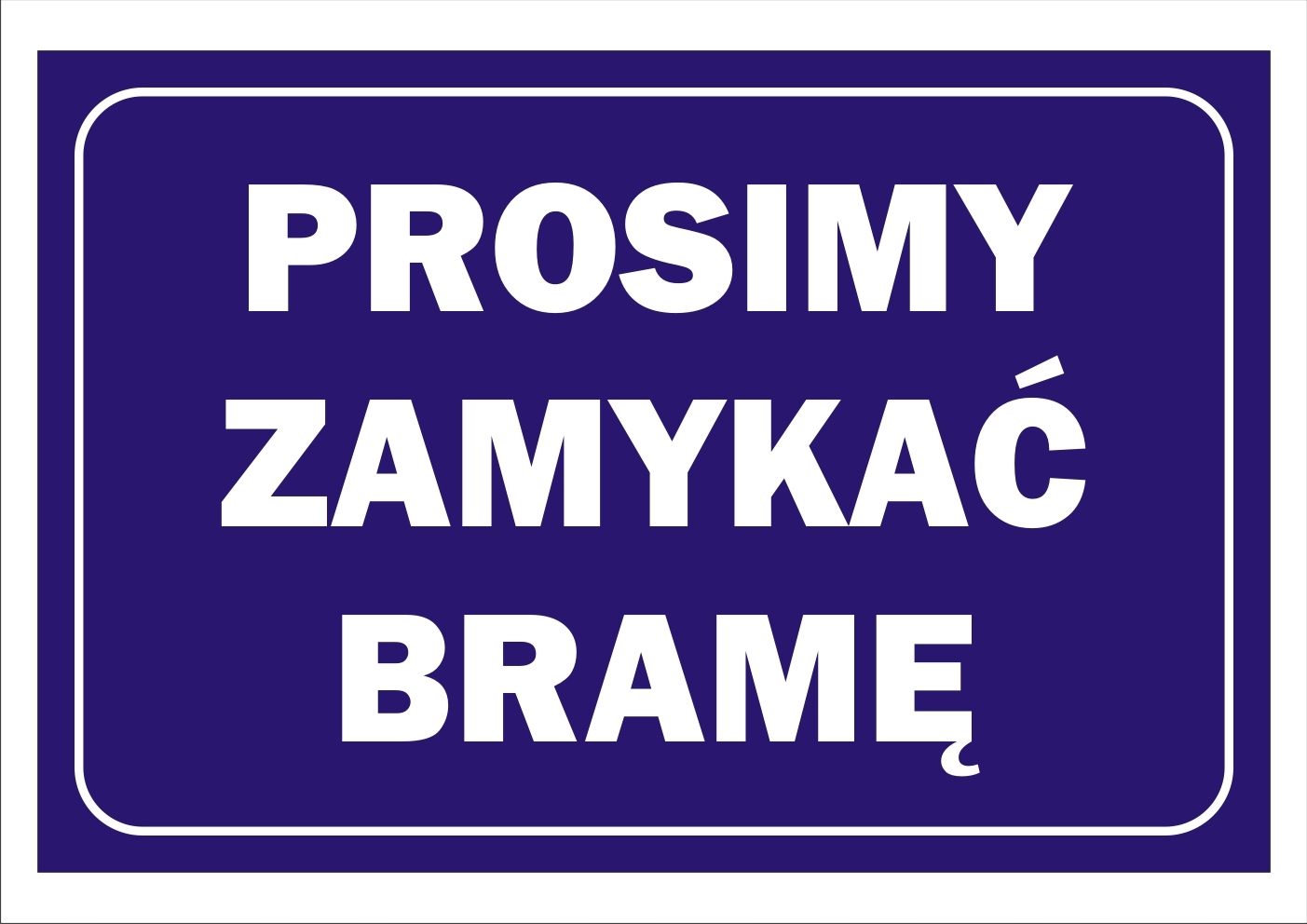 

Tabliczka Informacyjna Prosimy Zamykać Bramę