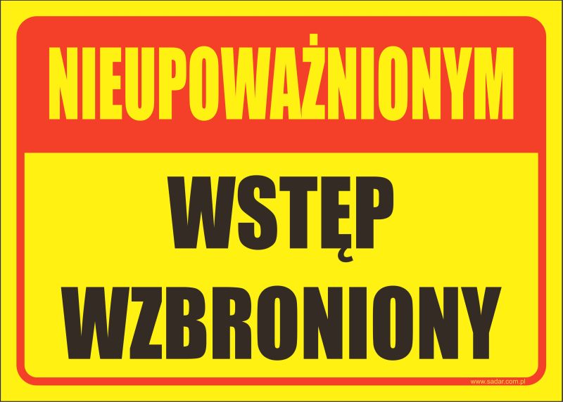 

Tabliczka Nieupoważnionym Wstęp Wzbroniony 35X25