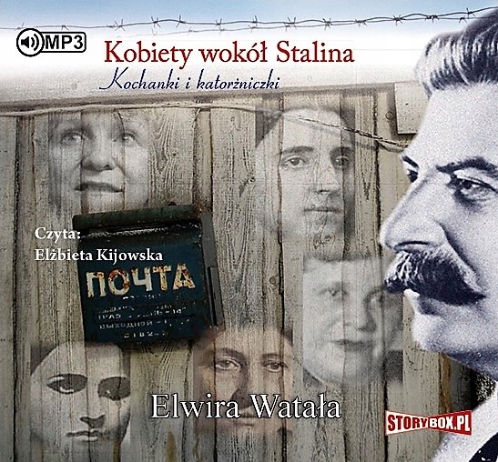 Audiobook_ Kobiety wokół Stalina, Elwira Watała, E. Kijowska