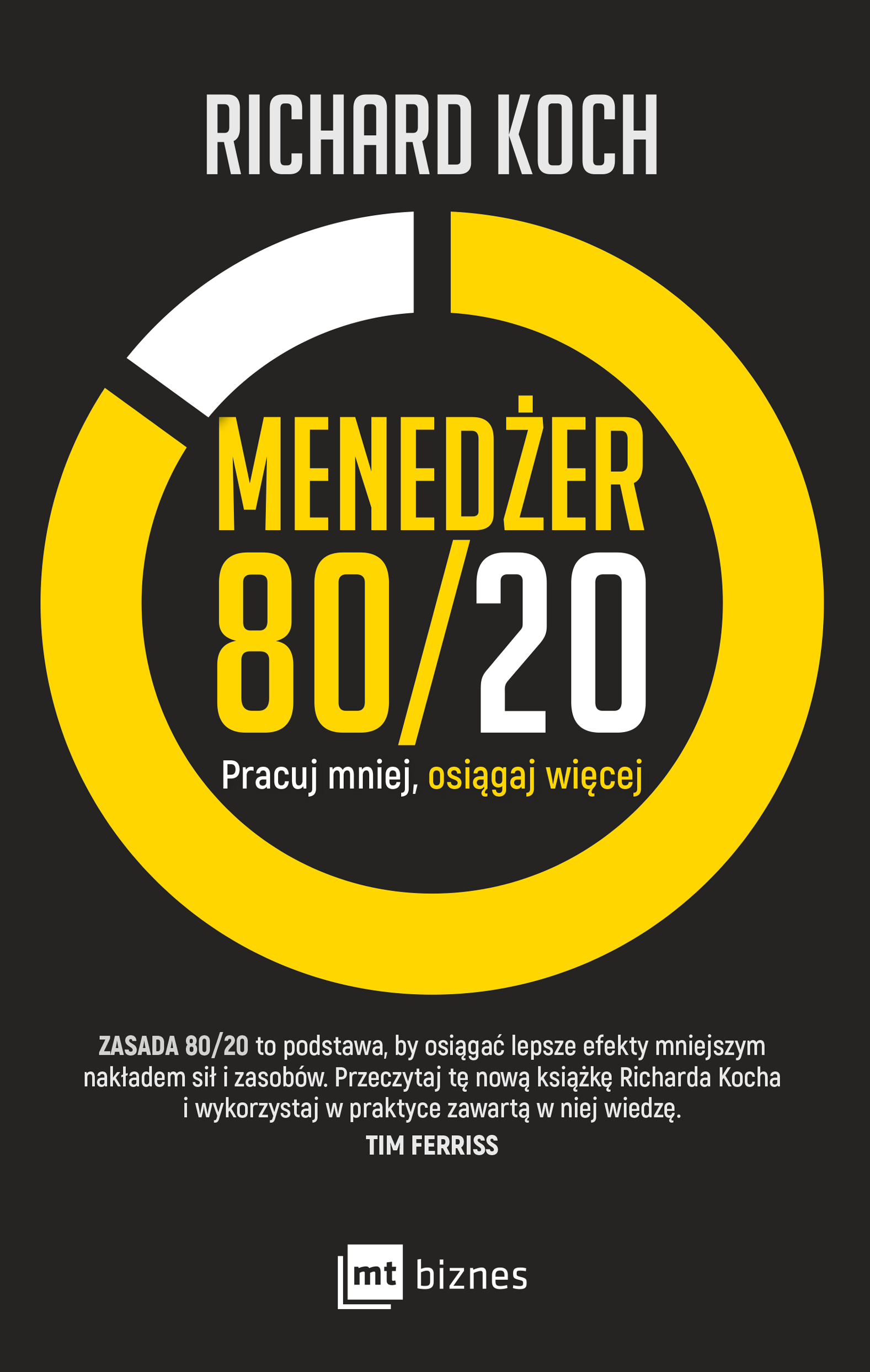 

Menedżer 80/20 Pracuj mniej, osiągaj więcej Koch
