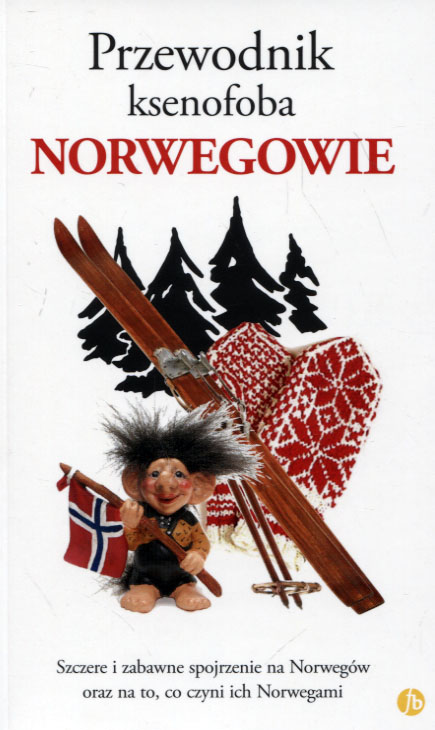 

Przewodnik ksenofoba Norwegowie Dan Elloway