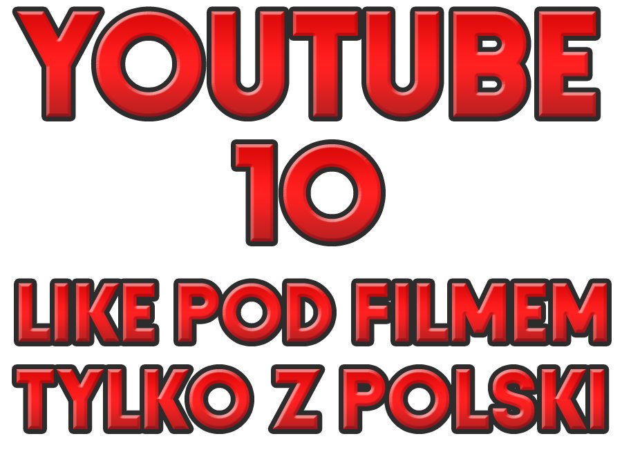 Pakiet 10 LIKE Polubienia Filmu YouTube Z POLSKI