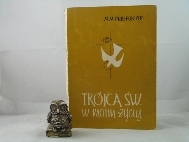TRÓJCA ŚW. W MOIM ŻYCIU Michał Maria Philipon OP