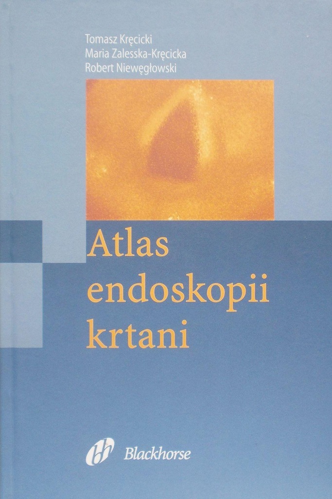 Atlas endoskopii krtani -  Kręcicki , Niewęgłowski