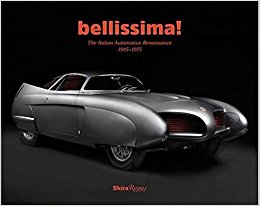 Bellissima Italian Automotive Renaissance 1945-75