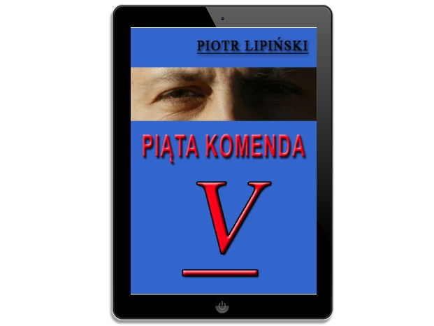 Piąta Komenda. Piotr Lipiński