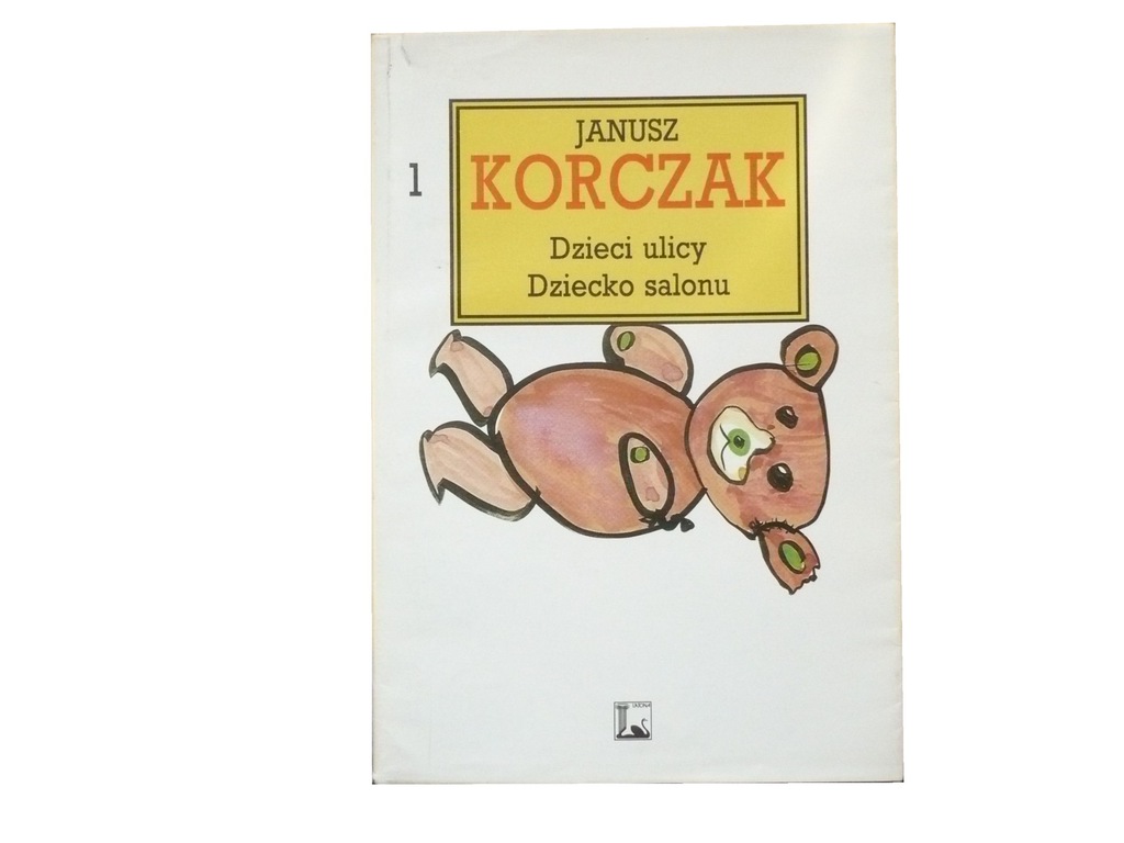 DZIECI ULICY , DZIECKO SALONU - JANUSZ KORCZAK