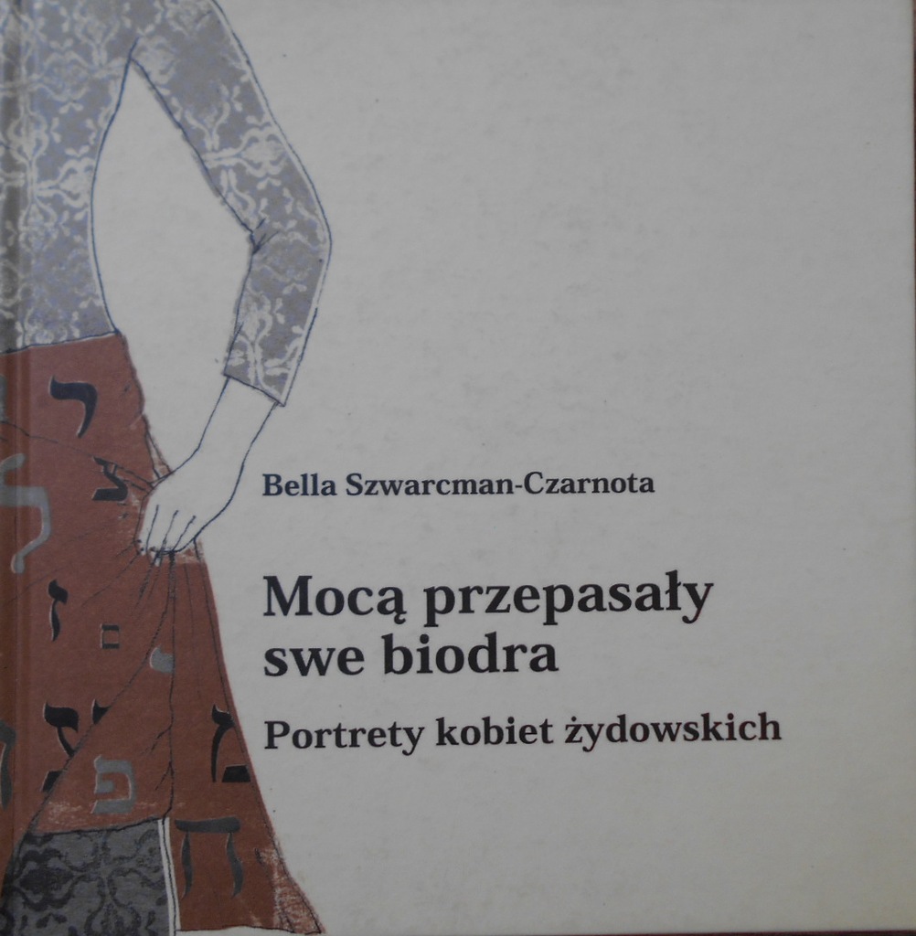 MOCĄ PRZEPASAŁY SWE BIODRA PORTRETY KOBIET judaika