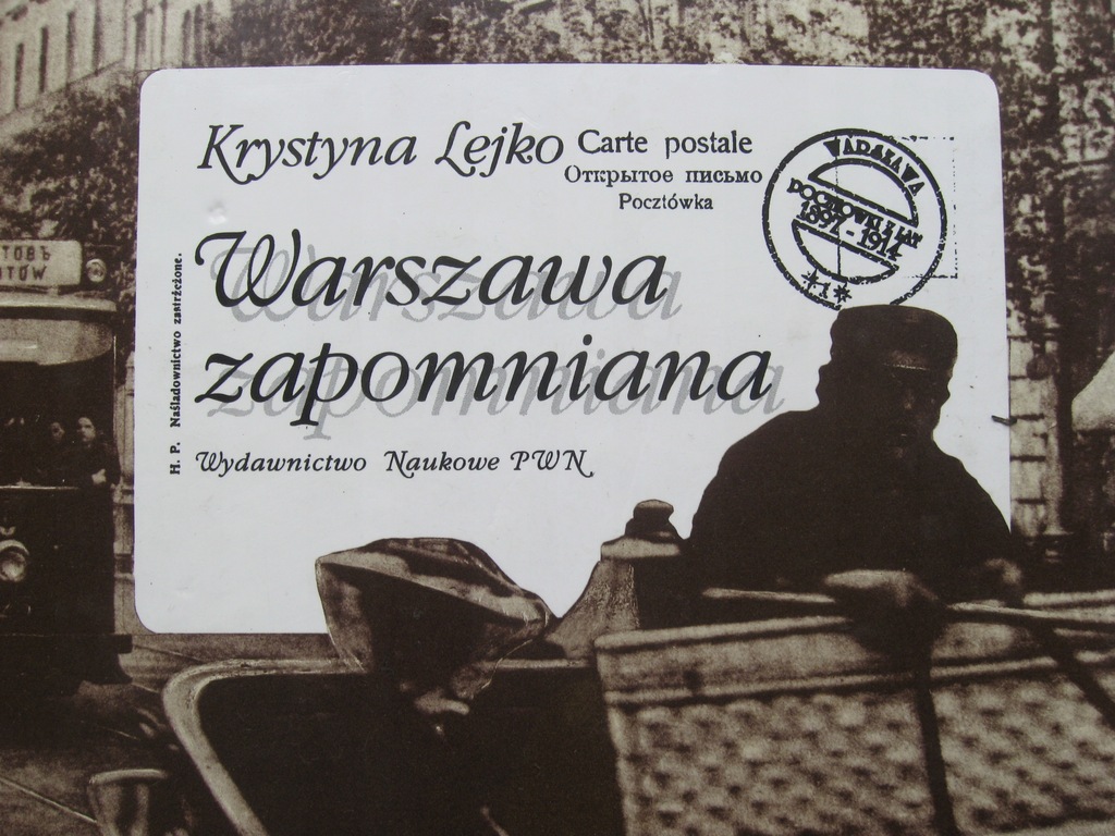 WARSZAWA ZAPOMNIANA Pocztówki 1898-1915