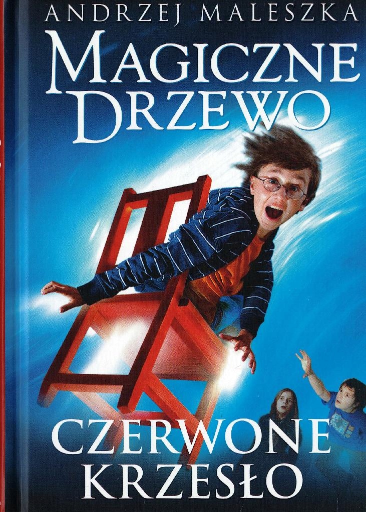 Streszczenie Magiczne Drzewo Czerwone Krzeslo Magiczne drzewo. Czerwone krzesło - Maleszka A. - 7756162799 - oficjalne archiwum Allegro