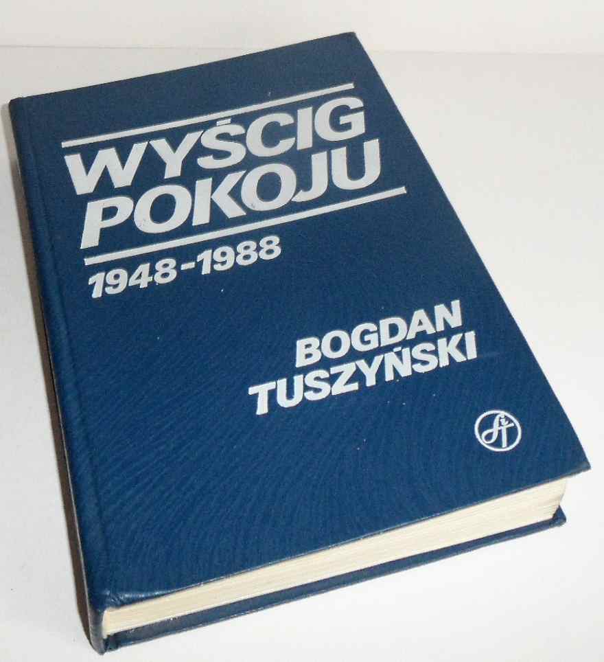 WYŚCIG POKOJU 1948-1988 - Bogdan Tuszyński