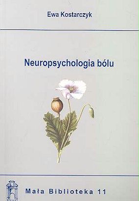 Ewa Kostarczyk - Neuropsychologia bólu