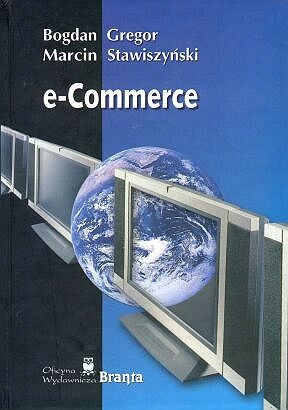 E-commerce, B. Gregor, M. Stawiszyński