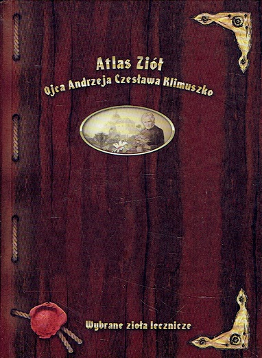 ATLAS ZIÓŁ OJCA ANDRZEJA CZESŁAWA KLIMUSZKO zioła