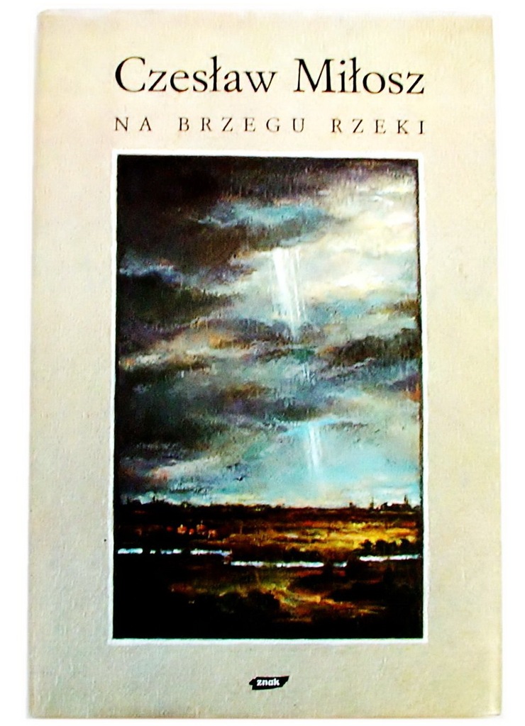 NA BRZEGU RZEKI - Czesław Miłosz [408B]