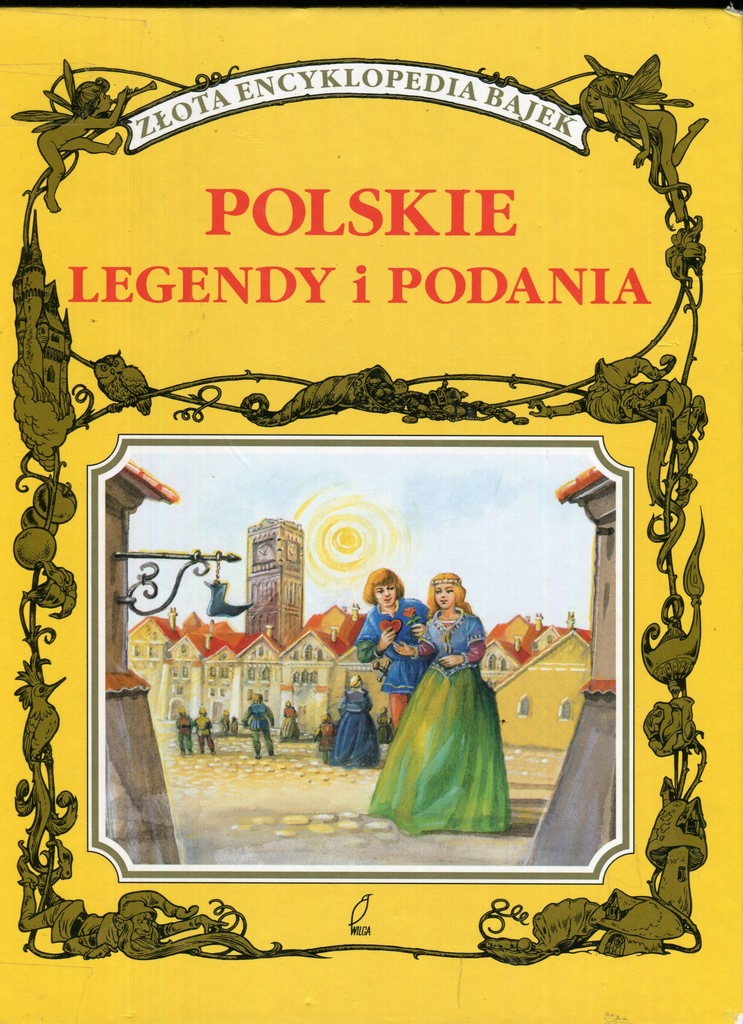 Klechdy Domowe Podania I Legendy Polskie Polskie legendy i podania Złota encyklopedia bajek - 7441681167