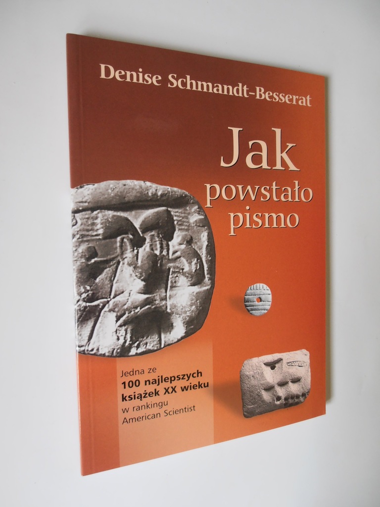 JAK POWSTAŁO PISMO Denise Schmandt-Besserat NOWA