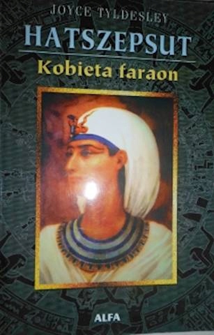 Hatszepsut Kobieta faraon - Joyce Tyldesley 1999