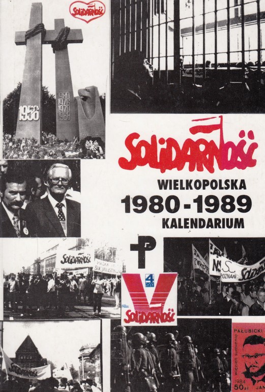 SOLIDARNOŚĆ WIELKOPOLSKA 1980-1989 KALENDARIUM