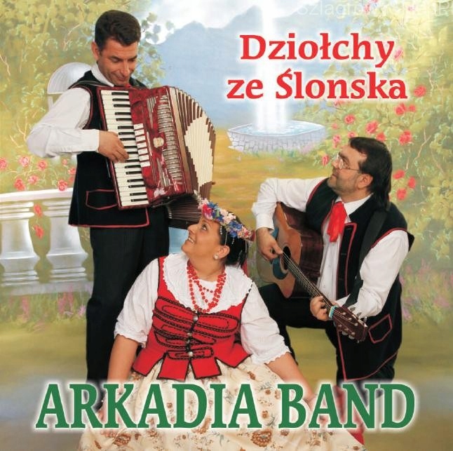 ARKADIA BAND - DZIOŁCHY ZE ŚLONSKA Śląska Kapela