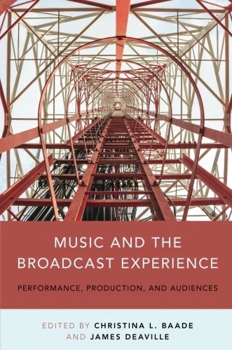 Music and the Broadcast Experience Christina Baade